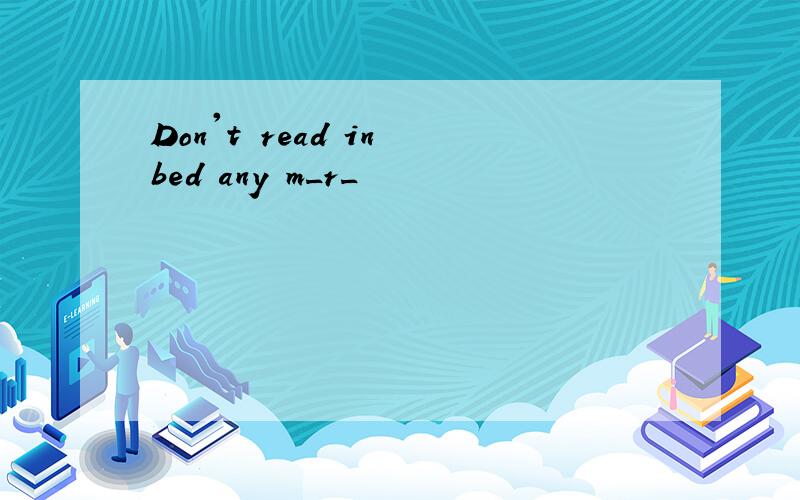 Don't read in bed any m_r_