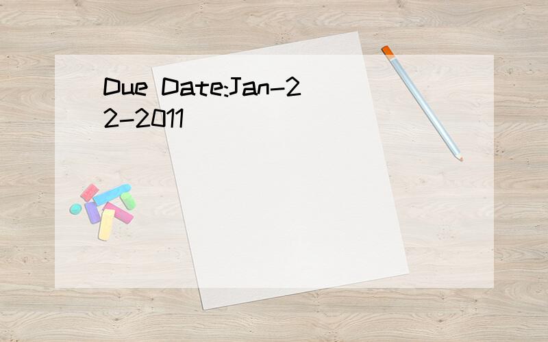 Due Date:Jan-22-2011