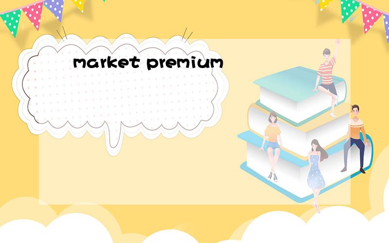 market premium