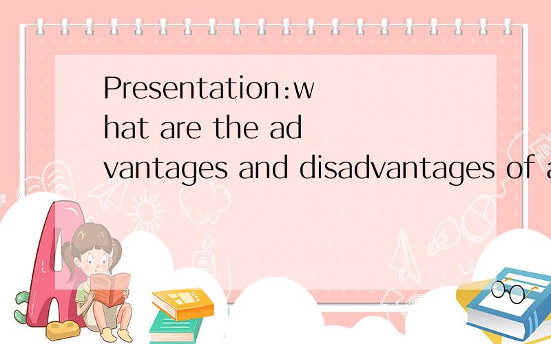 Presentation:what are the advantages and disadvantages of arranged marriages?需观点,不需格式,what are the advantages and disadvantages of arranged marriages?what do you think are the causes for this phenomenon?What are your opinions on this?Su