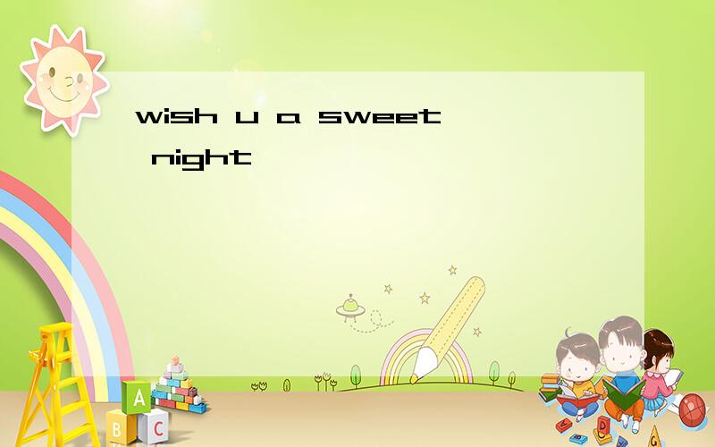 wish u a sweet night
