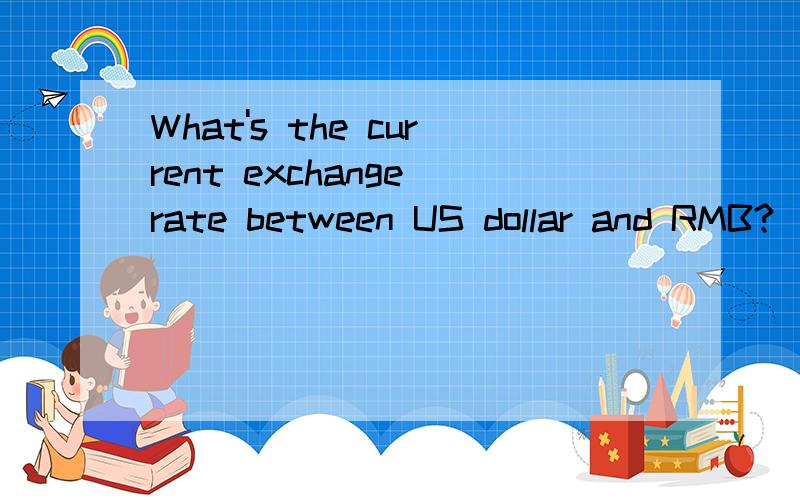 What's the current exchange rate between US dollar and RMB?