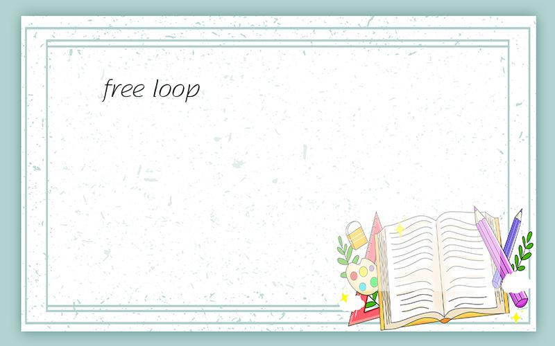 free loop