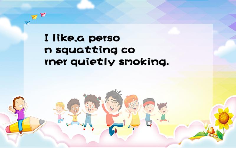 I like,a person squatting corner quietly smoking.