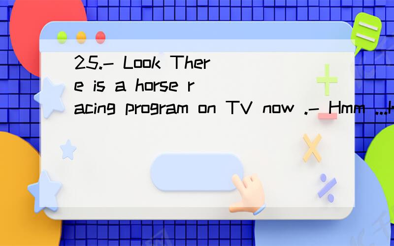 25.- Look There is a horse racing program on TV now .- Hmm ...It ____ exciting .A.seems D.seems like 为什么选A不选D,请详解seem和seem like的用法,