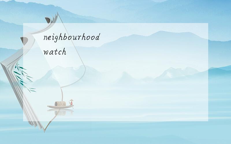 neighbourhood watch