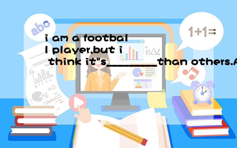i am a football player,but i think it