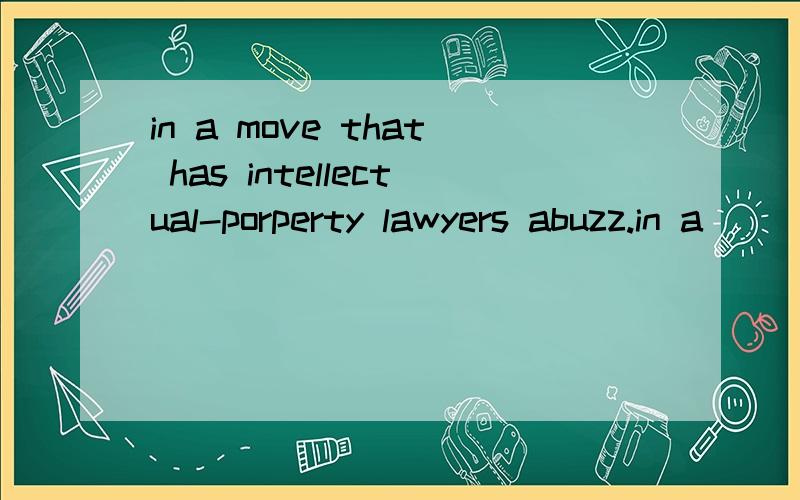 in a move that has intellectual-porperty lawyers abuzz.in a