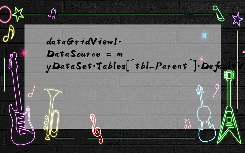 dataGridView1.DataSource = myDataSet.Tables[