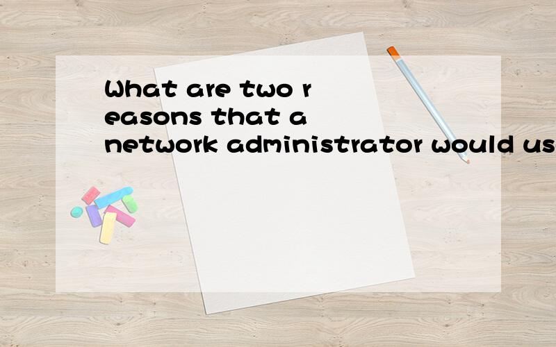 What are two reasons that a network administrator would use access lists?A.to control vty access into a routerB.to control broadcast traffic through a routerC.to filter traffic as it passes through a routerD.to filter traffic that originates from the