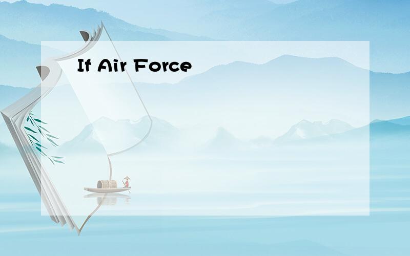 If Air Force
