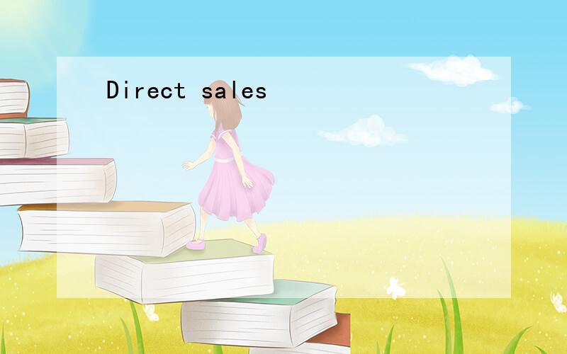 Direct sales