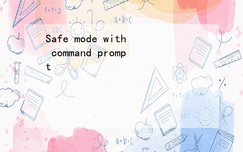 Safe mode with command prompt