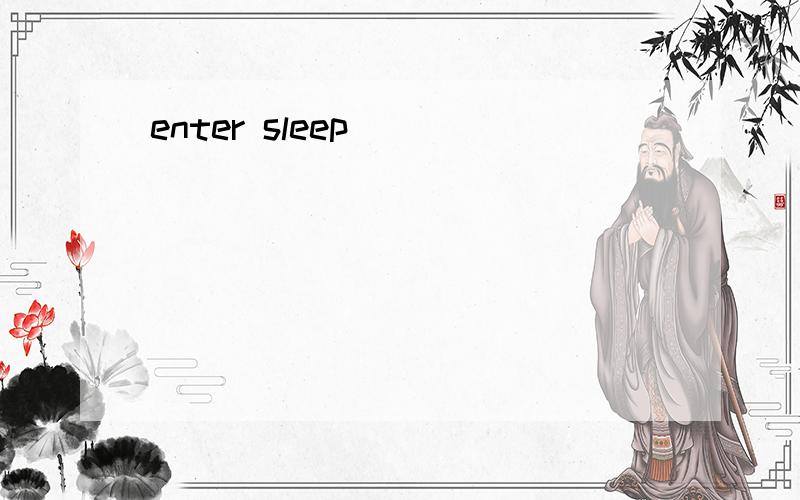 enter sleep