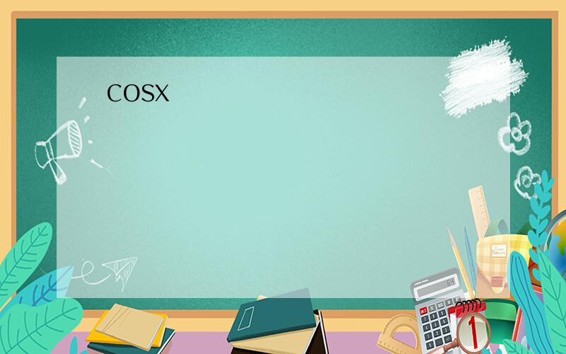 cosx