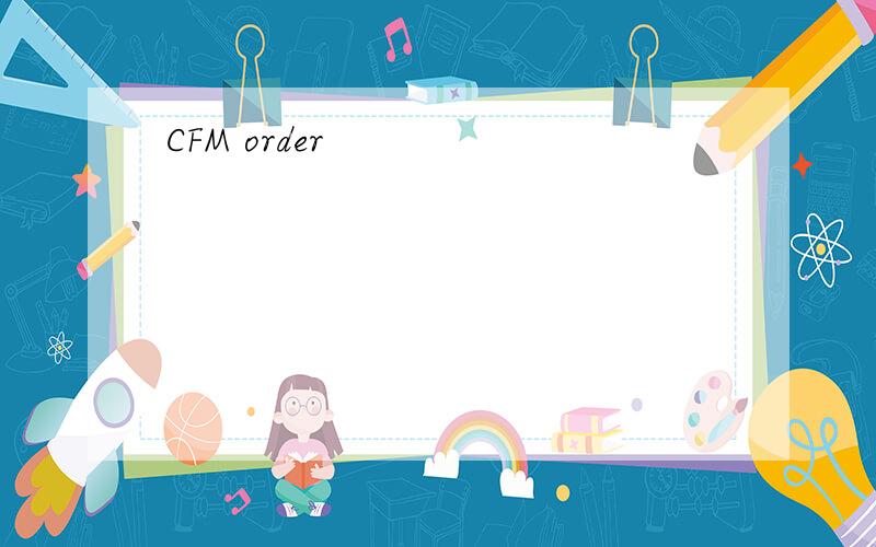 CFM order