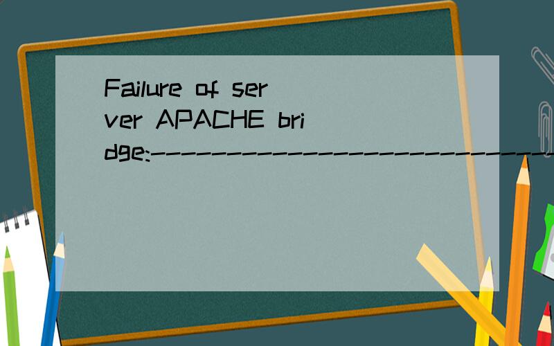 Failure of server APACHE bridge:--------------------------------------------------------------------------------No backend server available for connection:timed out after 10 seconds.--------------------------------------------------------------------
