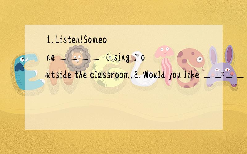 1.Listen!Someone ____（sing）outside the classroom.2.Would you like _____(interview)the famous movie star?3.She is so weak that she can‘t carry the heavy box（改为同义句）She is____ weak ____carry the heavy box.4.The film started twenty mi