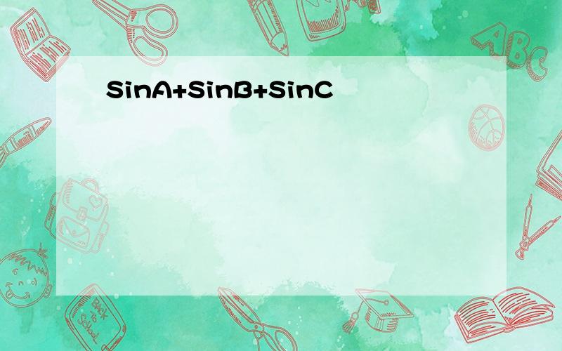 SinA+SinB+SinC
