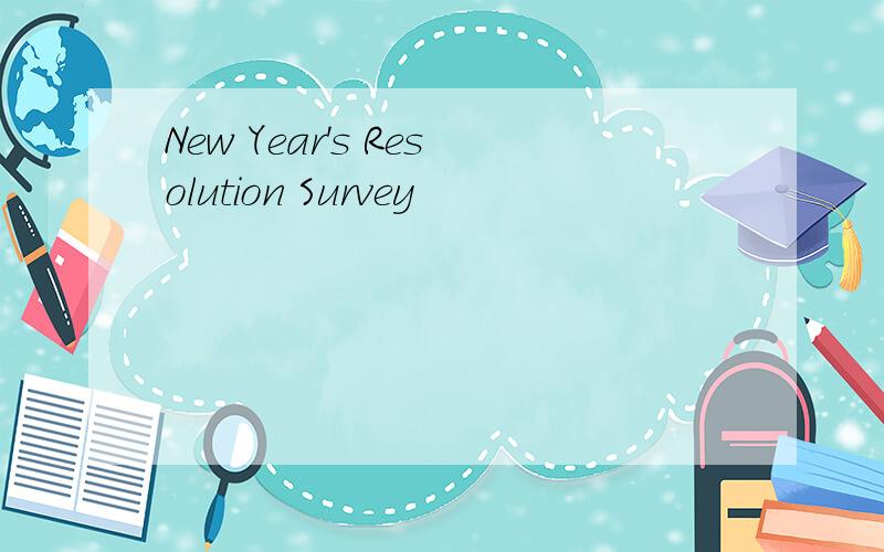 New Year's Resolution Survey