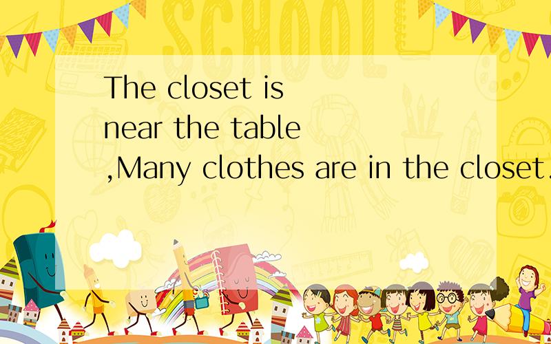 The closet is near the table,Many clothes are in the closet.The trash bin is behind the door.