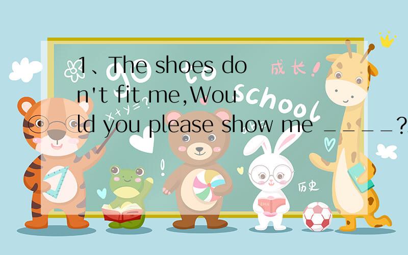 1、The shoes don't fit me,Would you please show me ____?A、the other one B、the othersC、another pair D、another one2、I have two brothers.One is a teacher,___ is a doctor.A、another B、other C、others D、the other3、They sleep for 15 hour