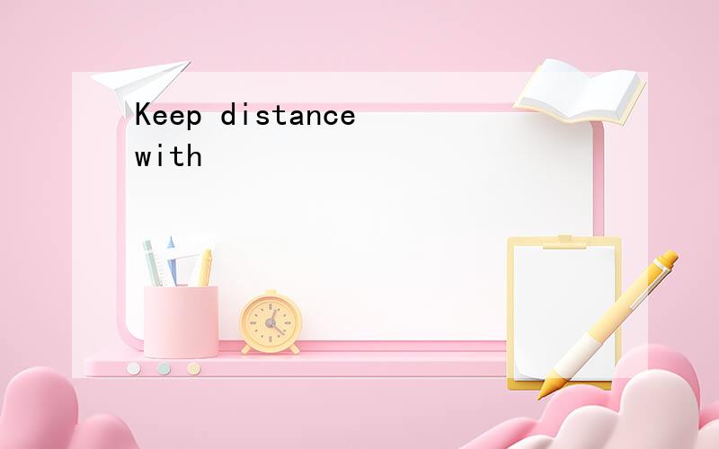 Keep distance with