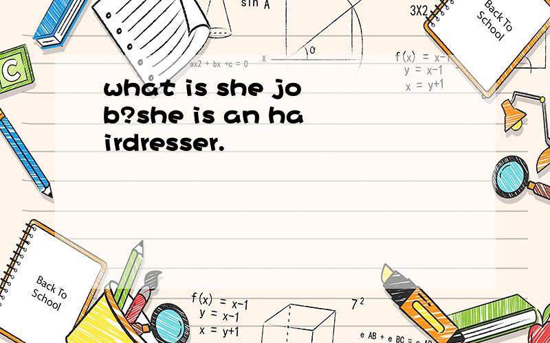 what is she job?she is an hairdresser.