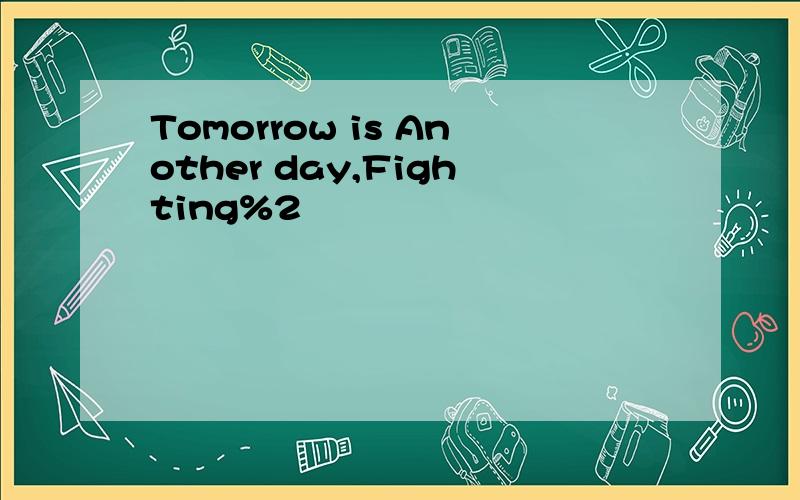 Tomorrow is Another day,Fighting%2
