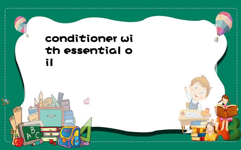 conditioner with essential oil