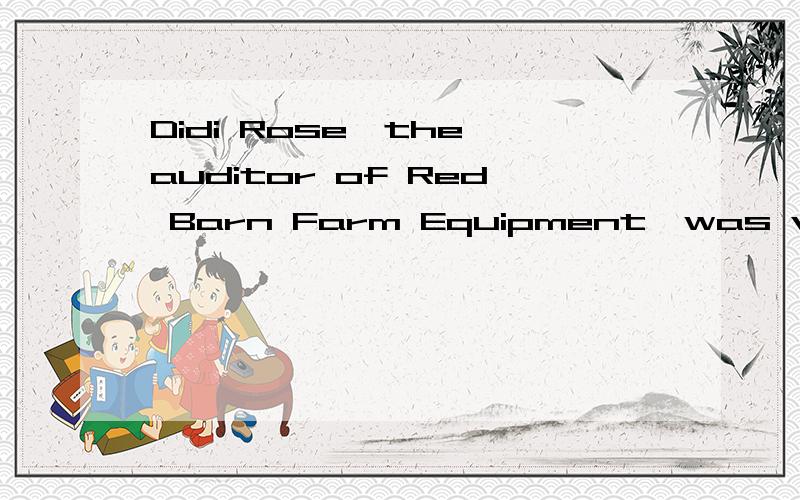 Didi Rose,the auditor of Red Barn Farm Equipment,was verifying cash payments to vendors for the past several months.She noticed that several checks had been paid to a specific vendor,but she couldn’t find a record of the transaction in the computer