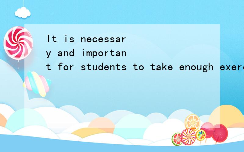 It is necessary and important for students to take enough exercise