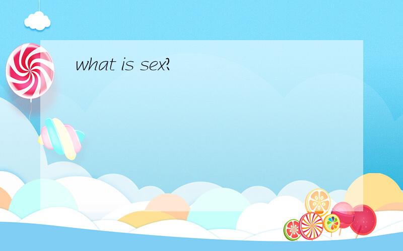 what is sex?
