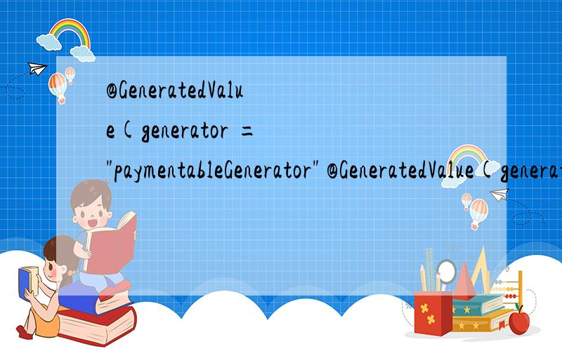 @GeneratedValue(generator = 