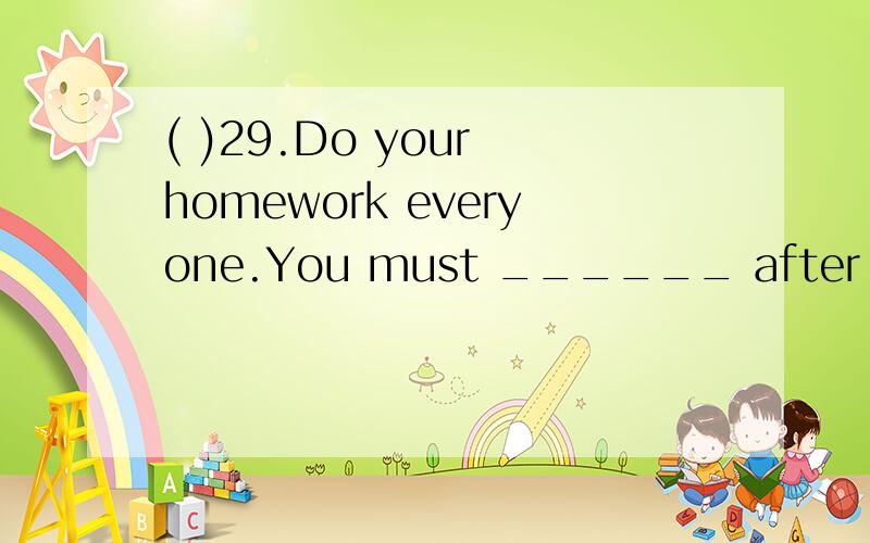 ( )29.Do your homework everyone.You must ______ after class.A.hand it in B.hand in it C.hand them in D.hand in them选哪个?为什么,理由