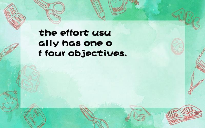 the effort usually has one of four objectives.