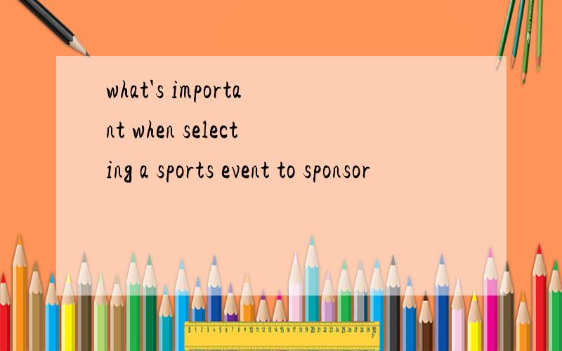 what's important when selecting a sports event to sponsor