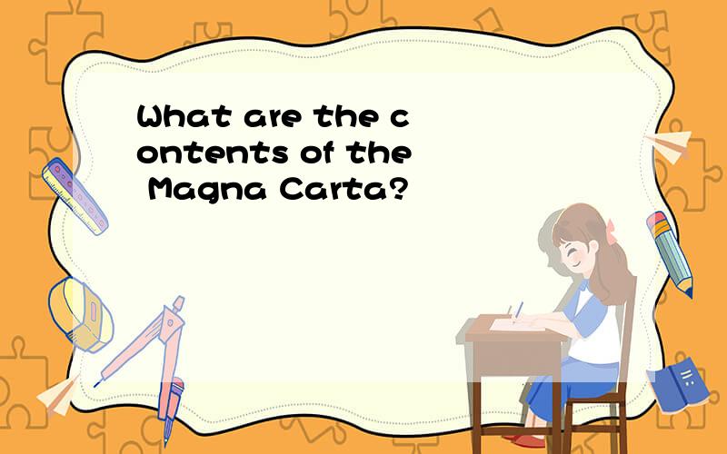 What are the contents of the Magna Carta?