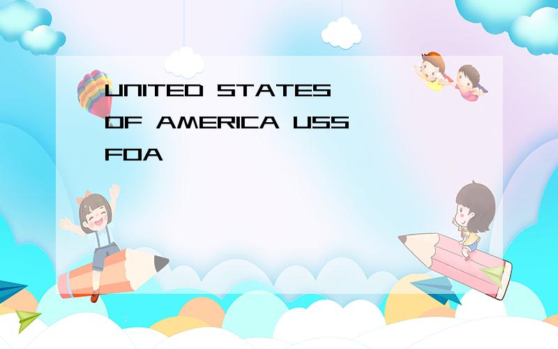 UNITED STATES OF AMERICA USSFOA