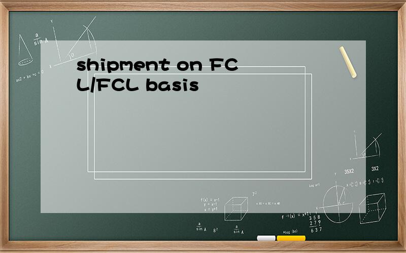 shipment on FCL/FCL basis