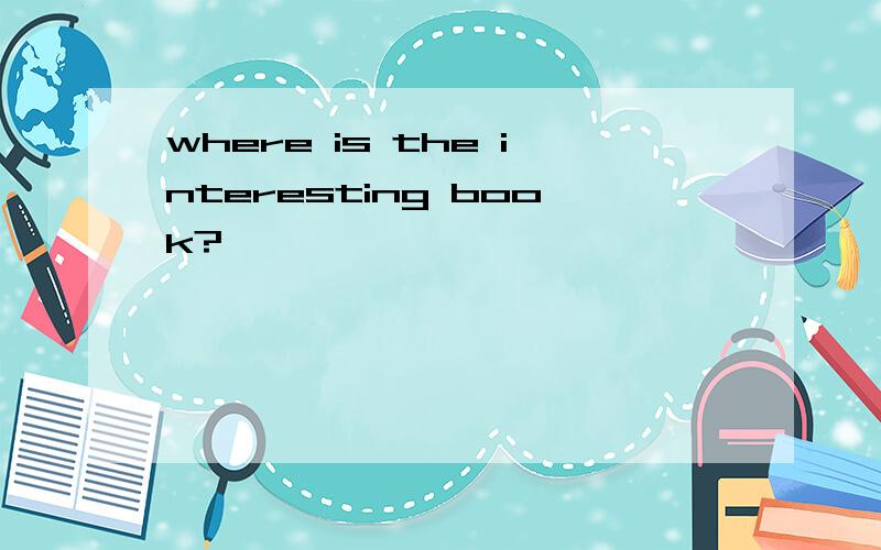 where is the interesting book?